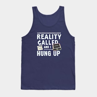 Funny Reality Called And I Hung Up Distressed Design Tank Top